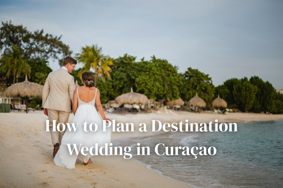 How to Plan a Destination Wedding in Curaçao