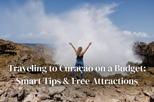 Traveling to Curacao on a Budget: SmartTips & Free Attractions
