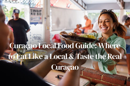 Curaçao Local Food Guide: Where to Eat Like a Local and Taste the Real Curaçao